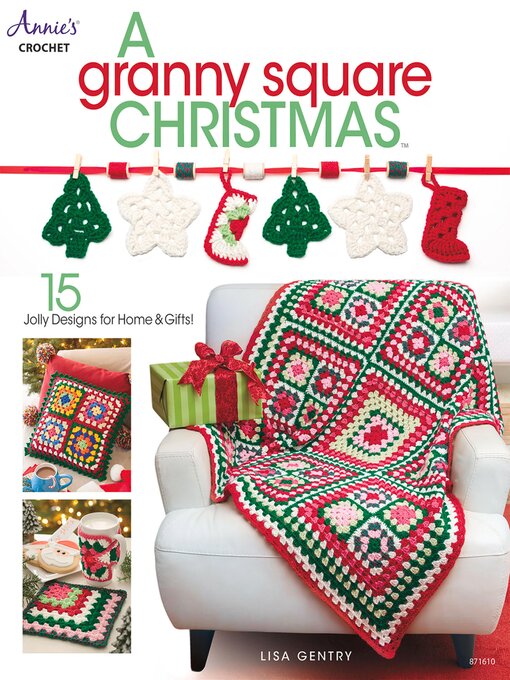 Title details for A Granny Square Christmas by Lisa Gentry - Available